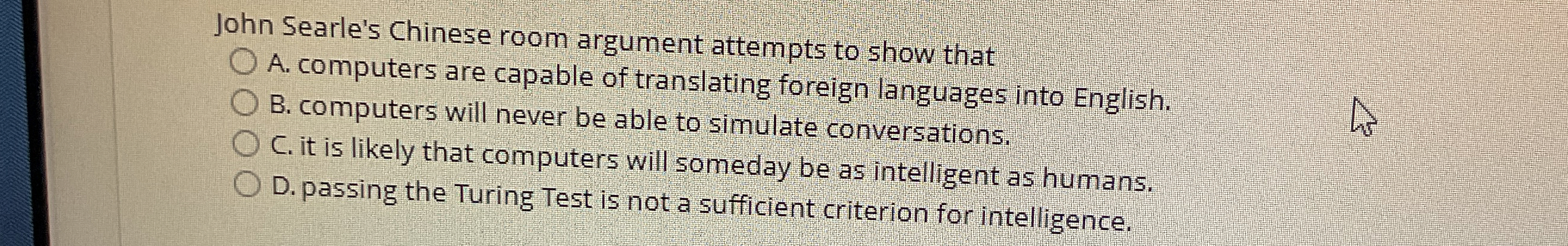 John Searle's Chinese room argument attempts to