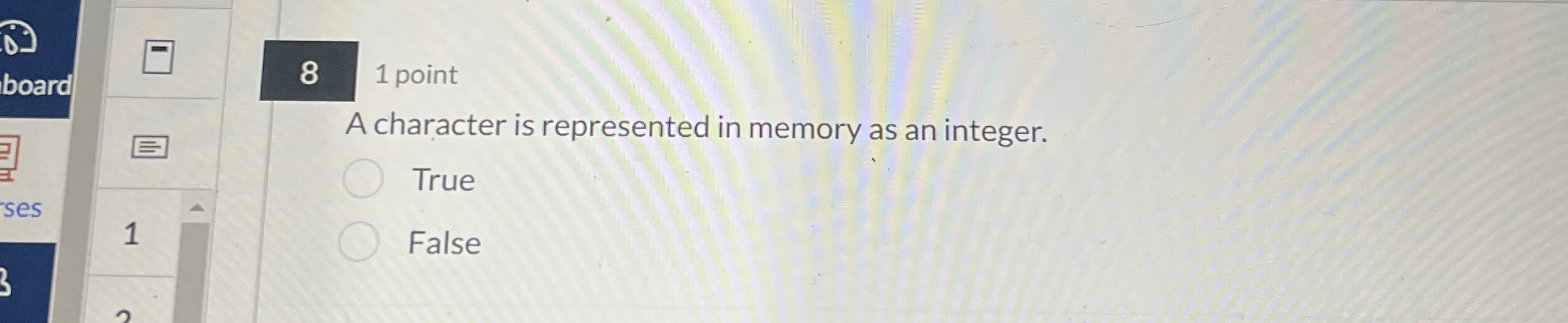 8 1 point A character is represented in memory as