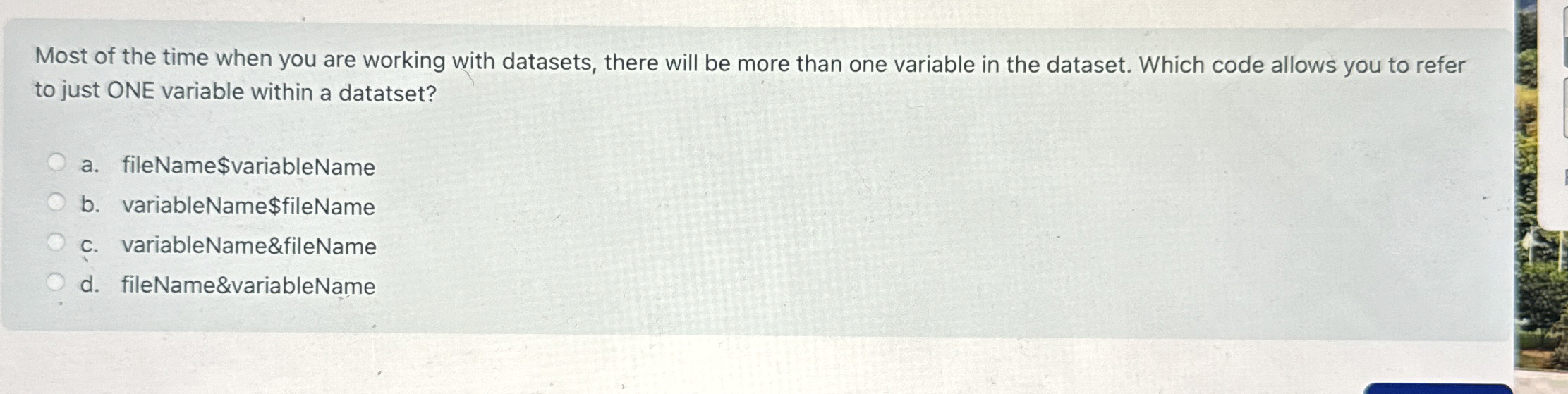 Most of the time when you are working with
