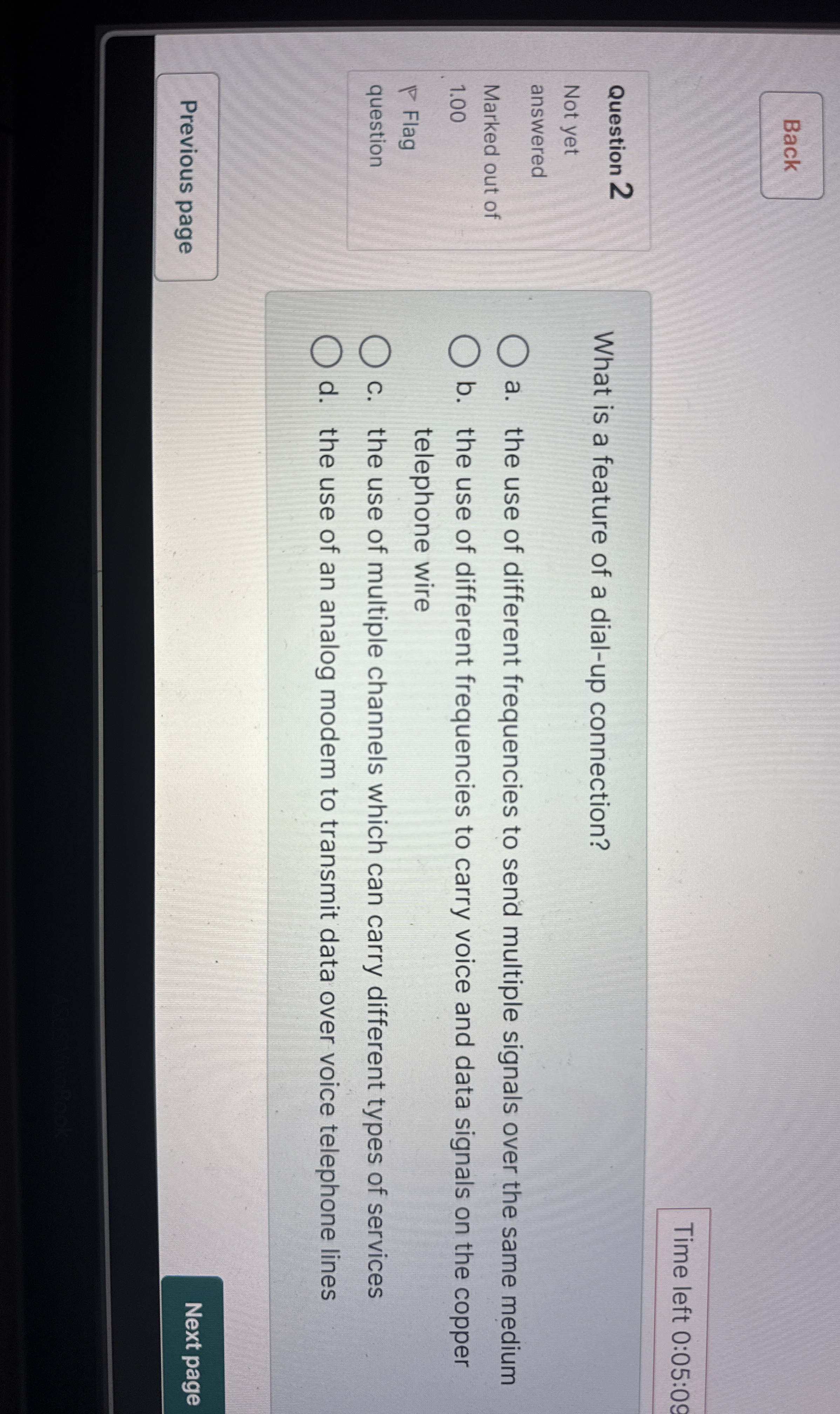 Back Time left 0 : 0 5 : 0 9 Question 2 Not yet