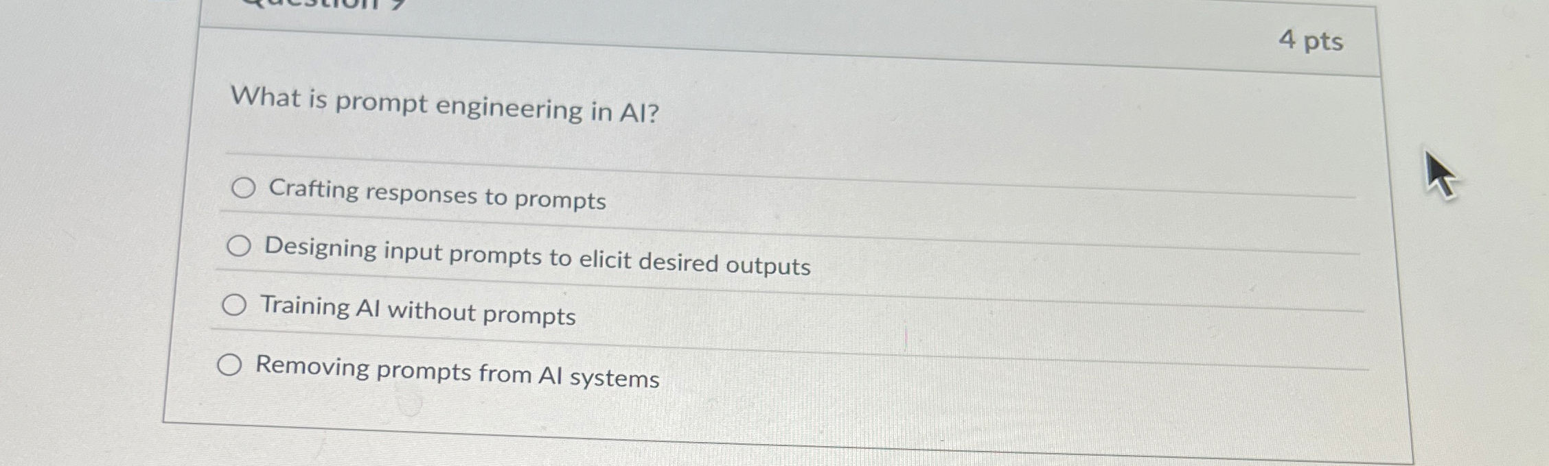 4 pts What is prompt engineering in Al ? Crafting