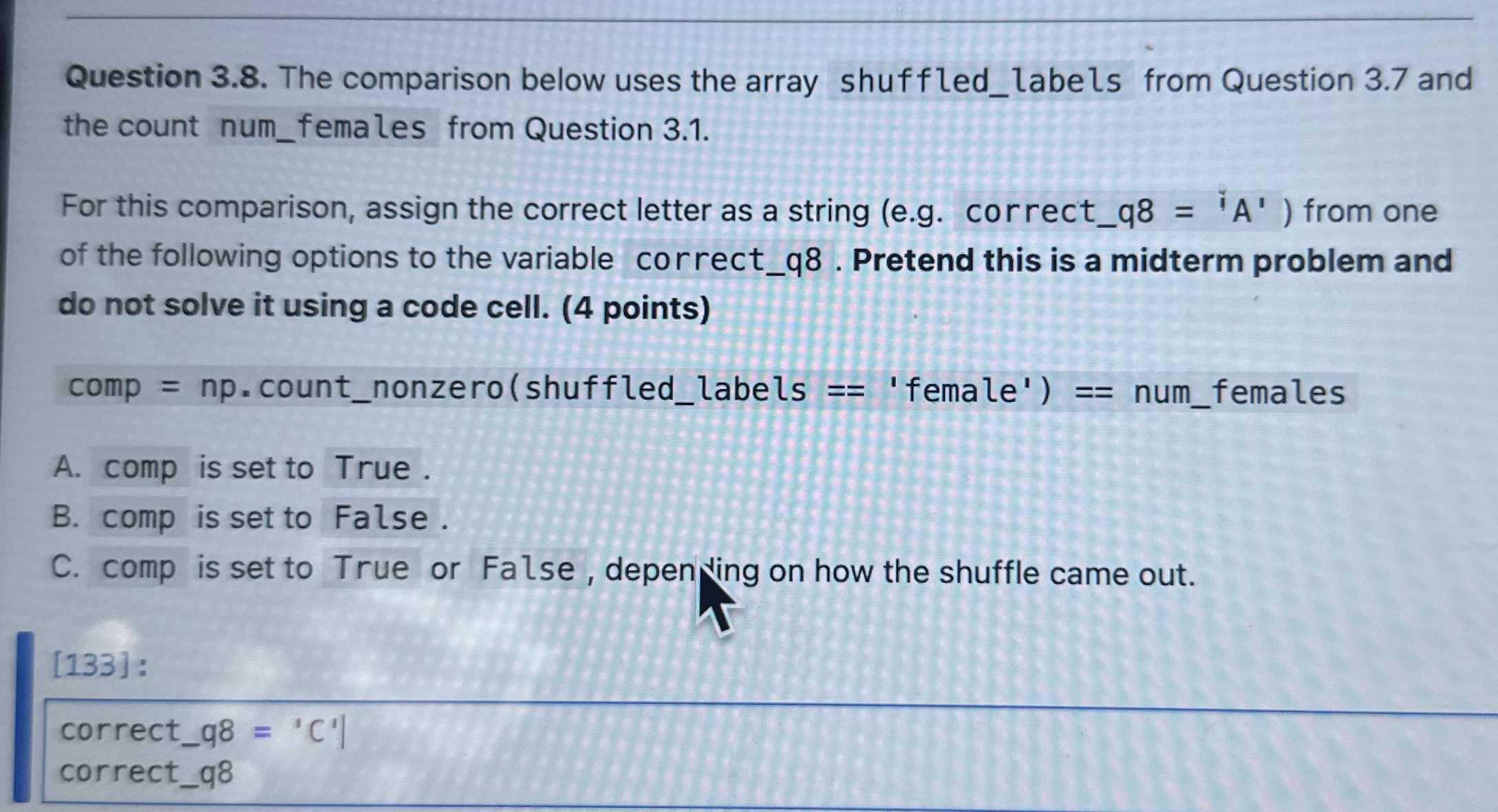 Question 3 . 8 . The comparison below uses the
