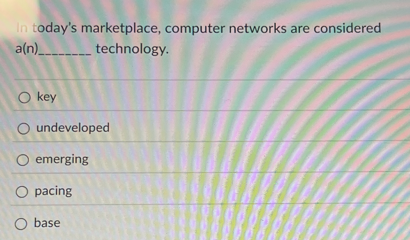 In today's marketplace, computer networks are