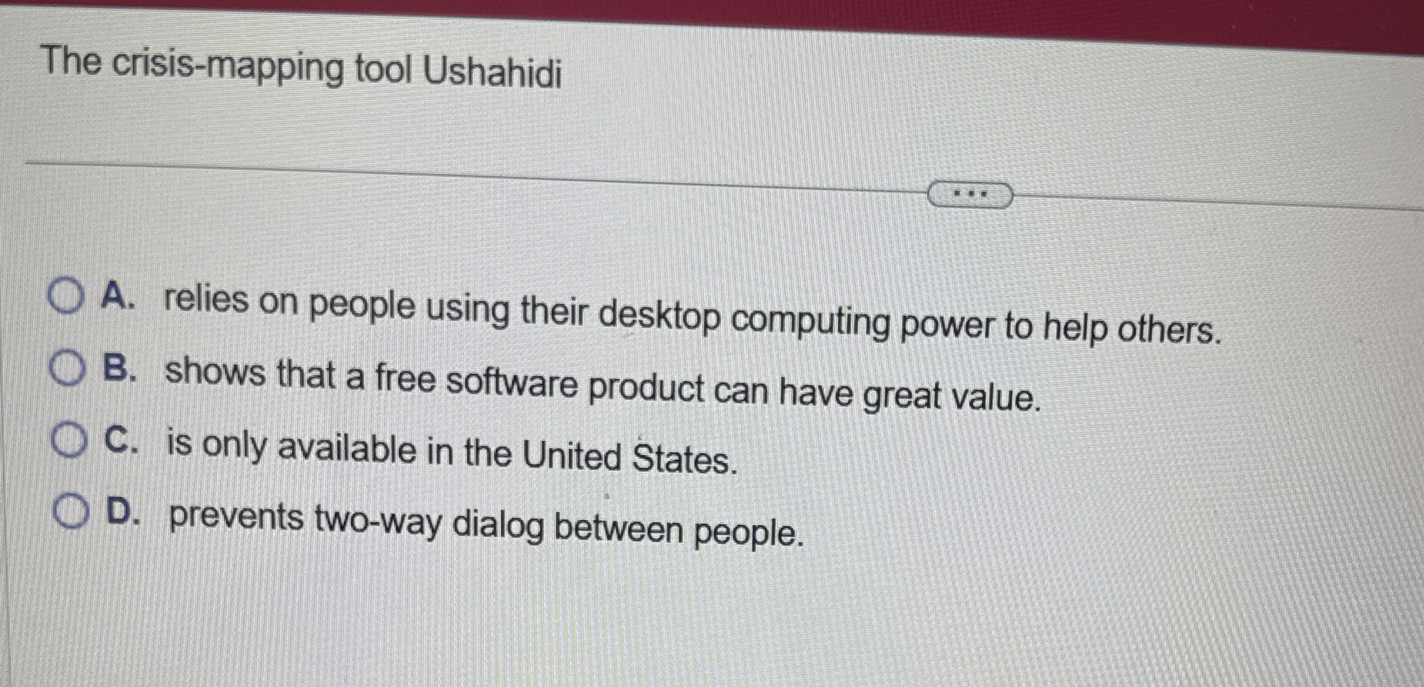 The crisis - mapping tool Ushahidi A . relies on