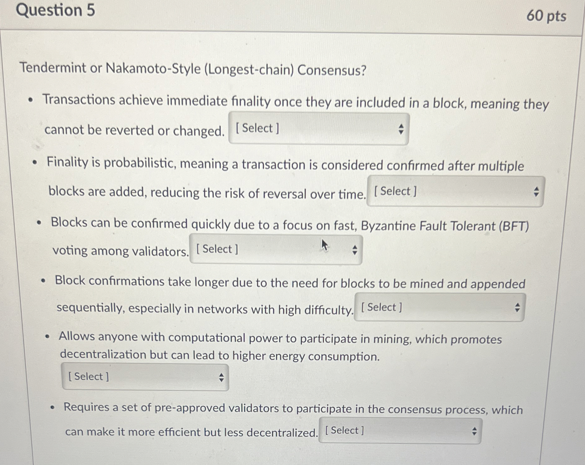 Question 5 6 0 pts Tendermint or Nakamoto - Style