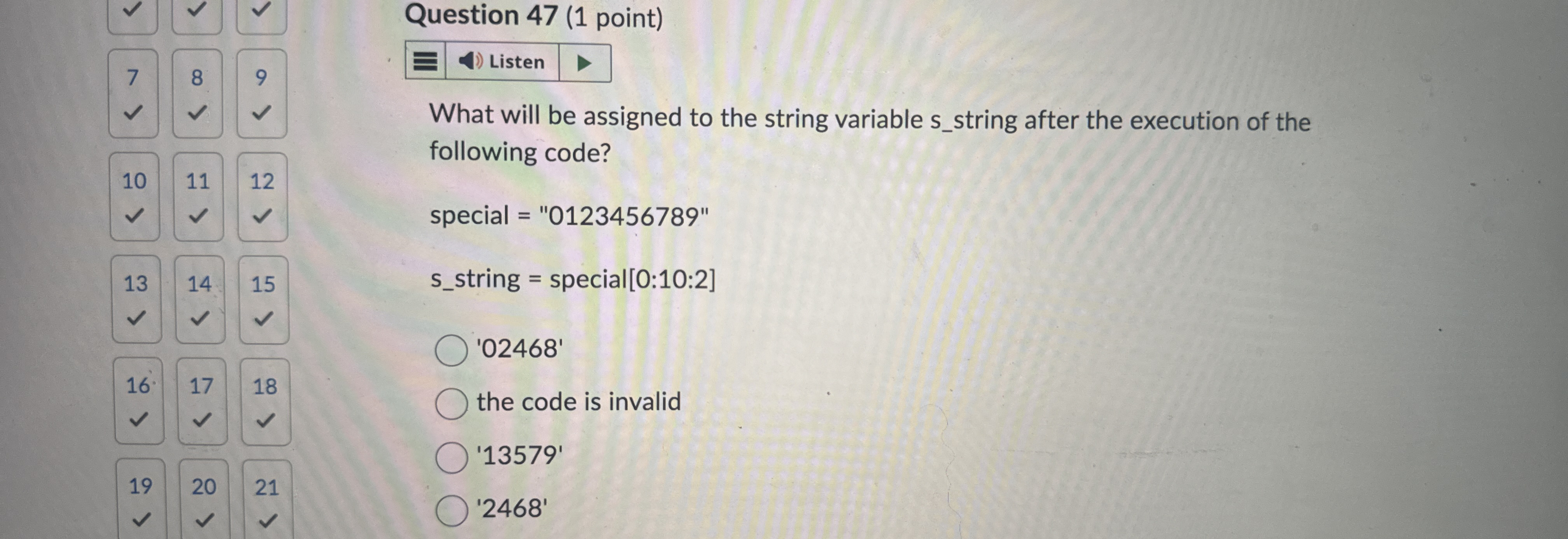 Question 4 7 ( 1 point ) 7 8 9 What will be
