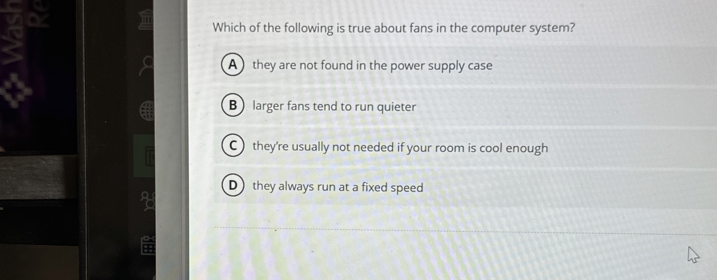 Which of the following is true about fans in the