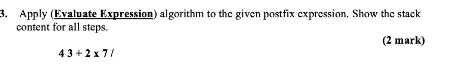 Apply ( Evaluate Expression ) algorithm to the