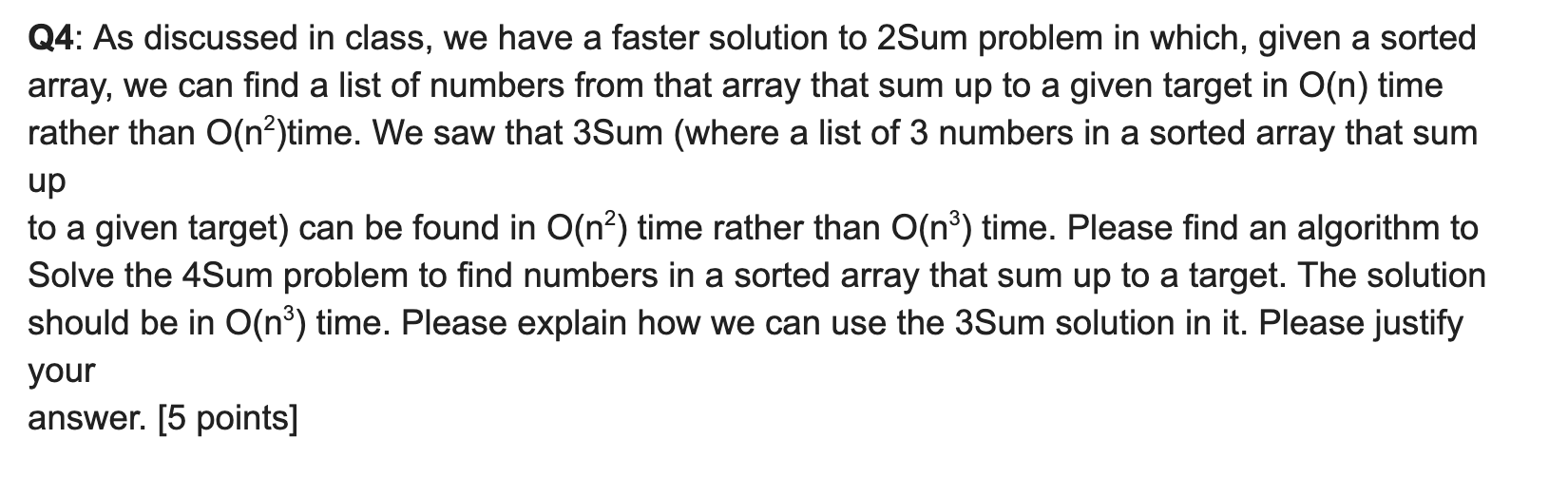 Q 4 : As discussed in class, we have a faster