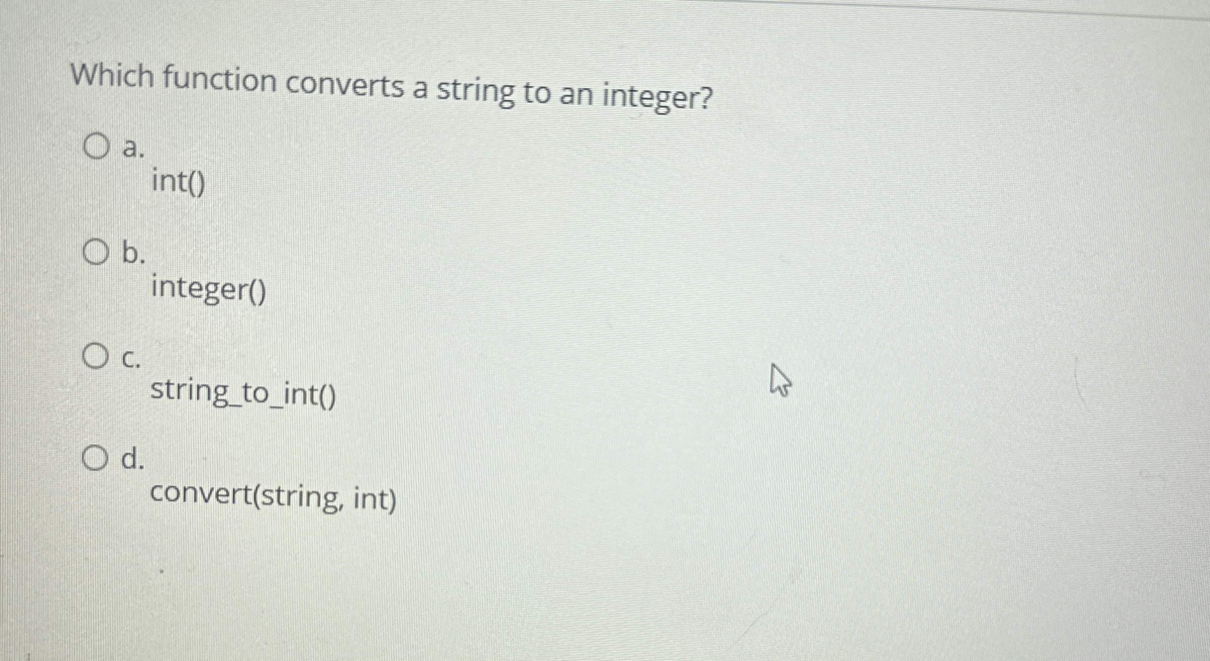 Which function converts a string to an integer? a