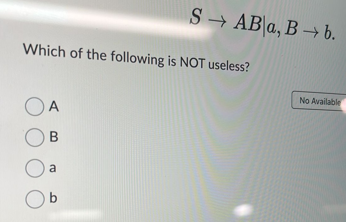 given the grammer S A B | a , B b . | Which of