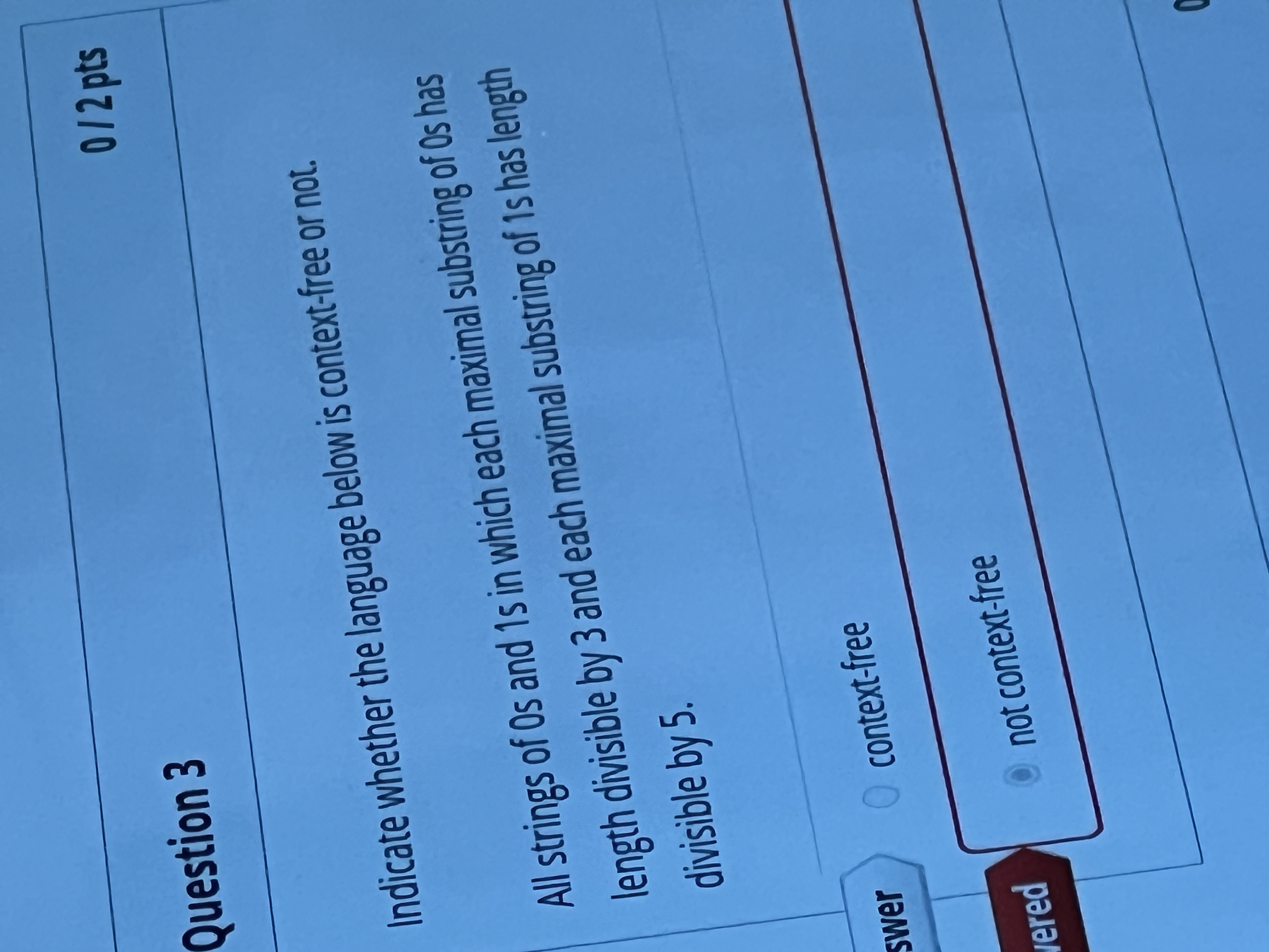 Question 3 0 2 pts Indicate whether the language