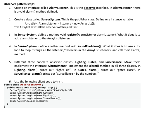 Observer pattern steps: 1 . Create an interface