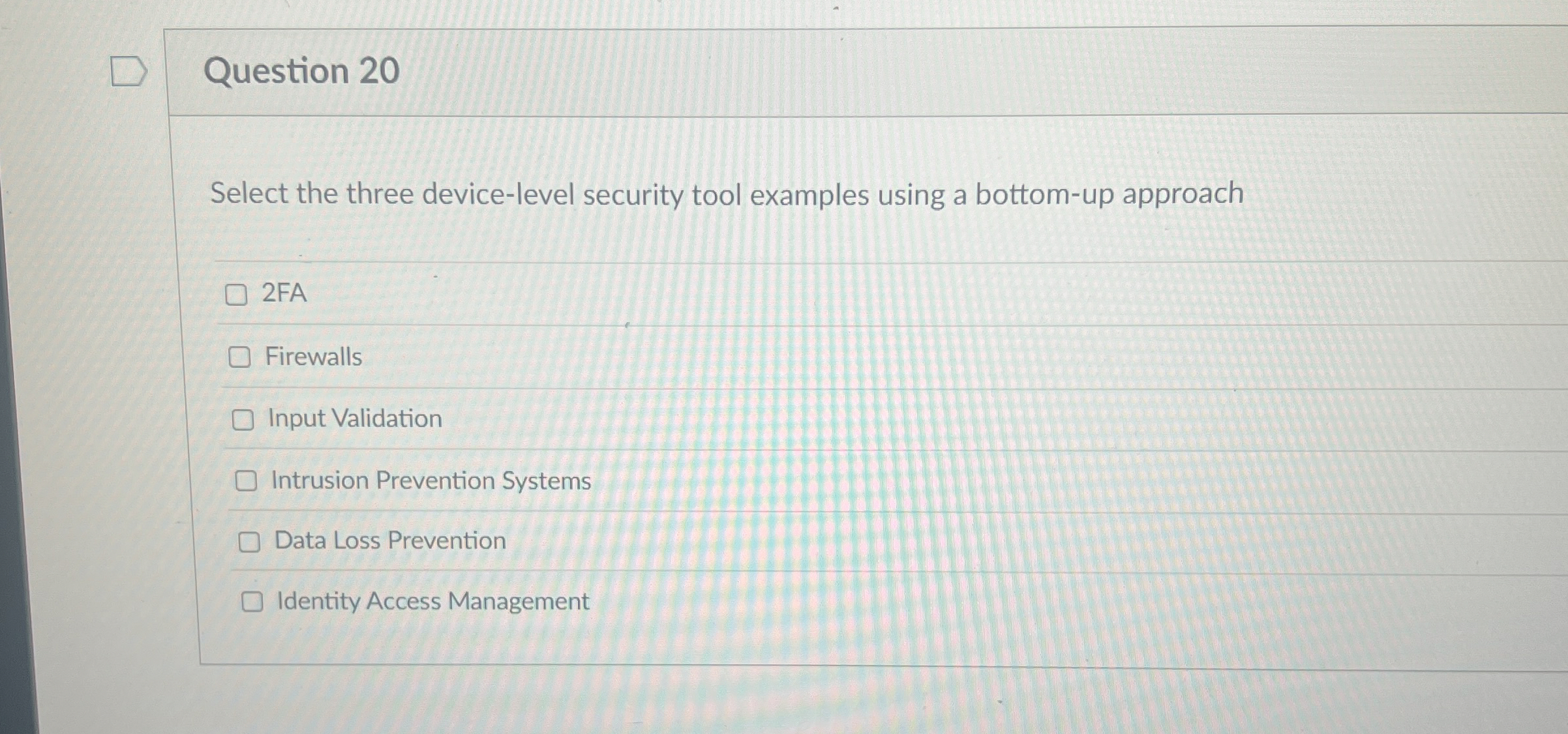 Question 2 0 Select the three device - level