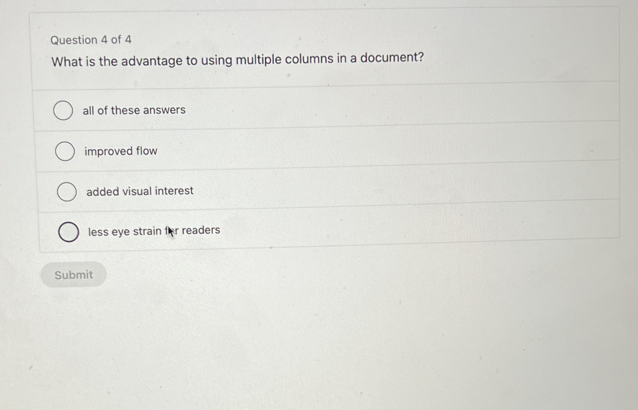 Question 4 of 4 What is the advantage to using