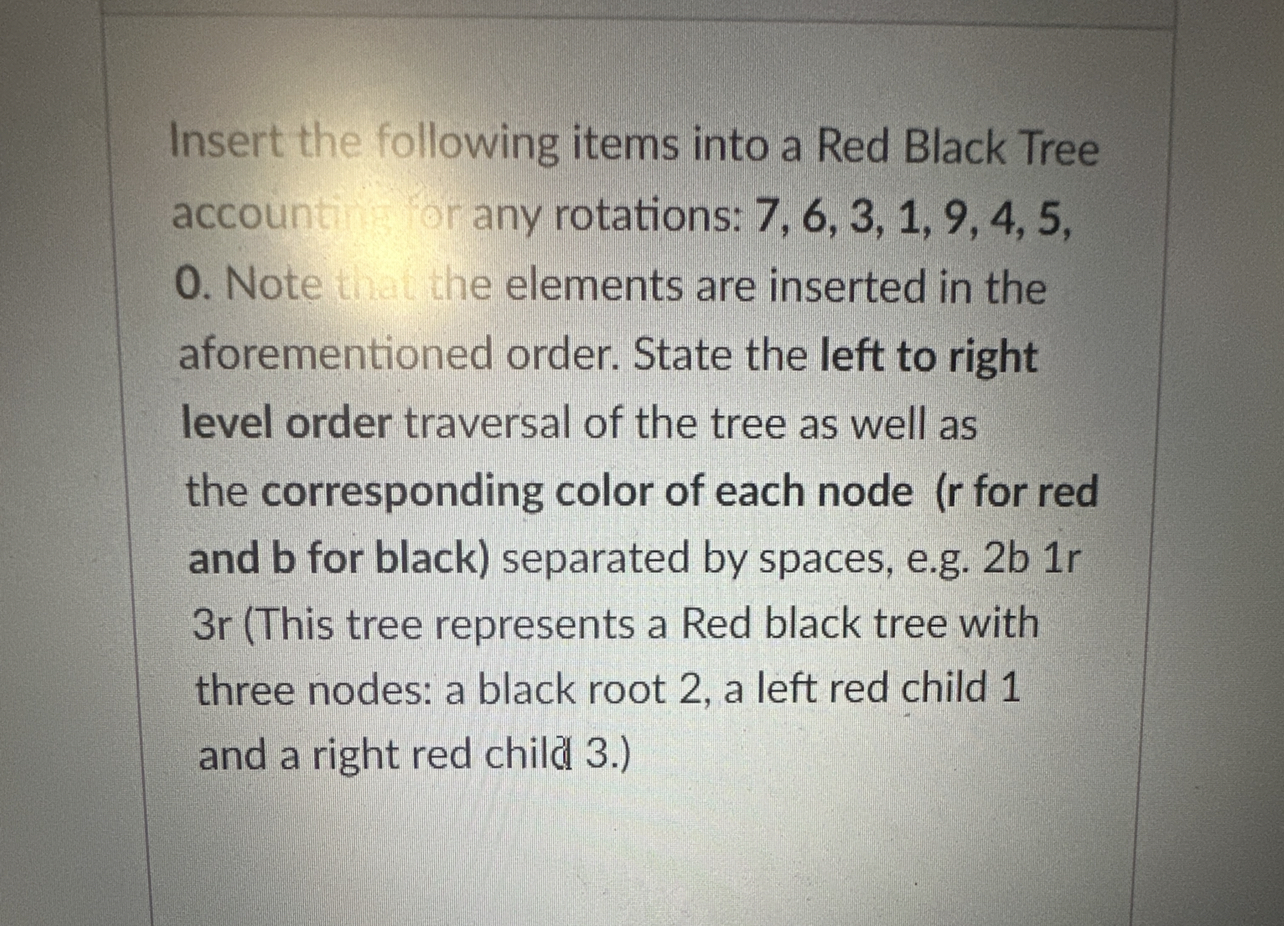 Insert the following items into a Red Black Tree