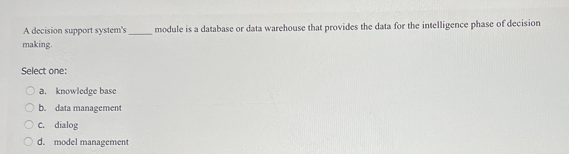 A decision support system's q , module is a