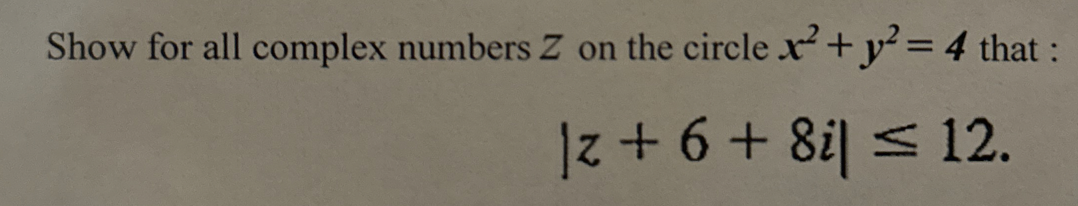 Show for all complex numbers Z on the circle x 2