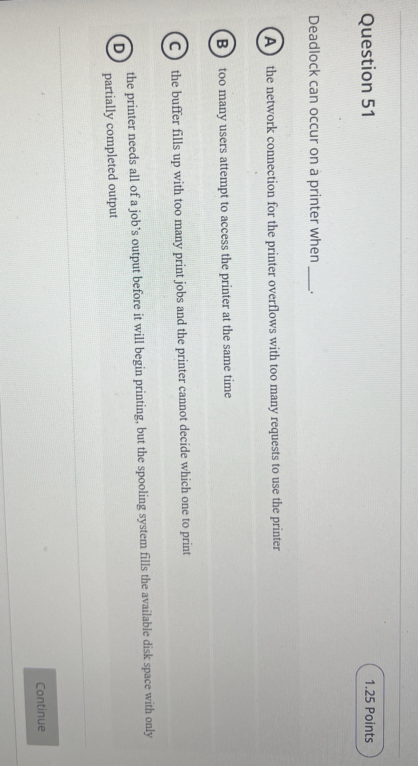 Question 5 1 1 . 2 5 Points Deadlock can occur on