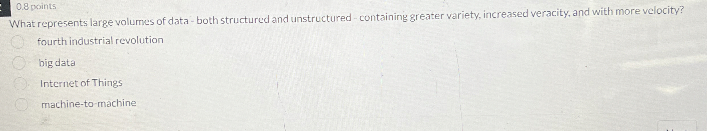 0 . 8 points What represents large volumes of