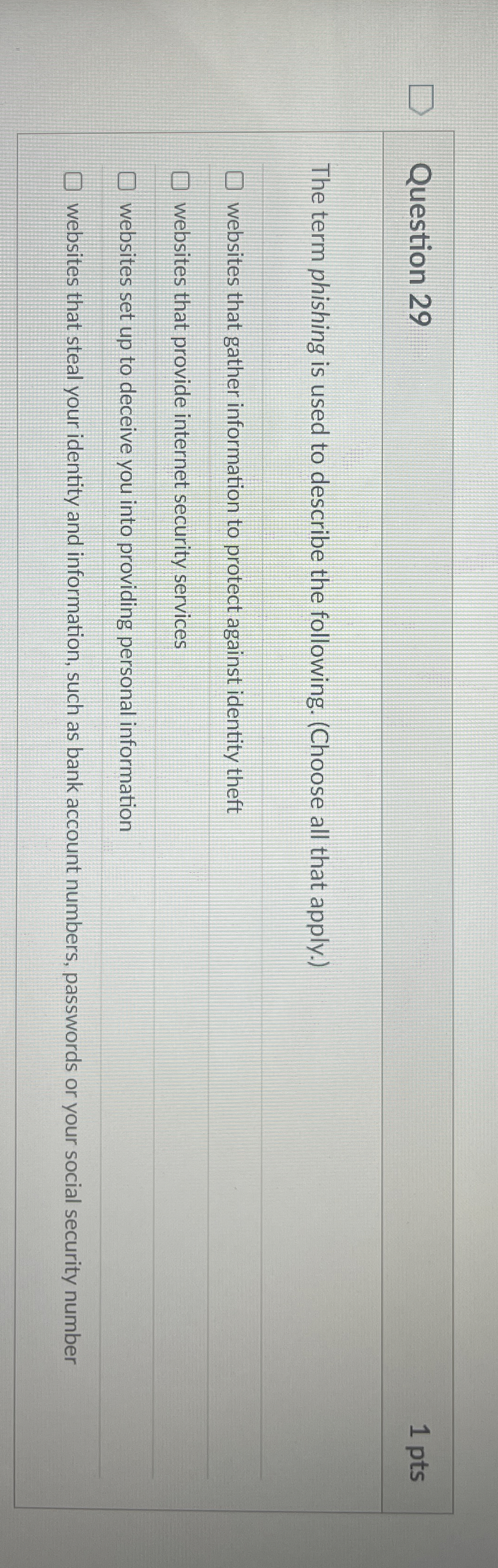 Question 2 9 The term phishing is used to