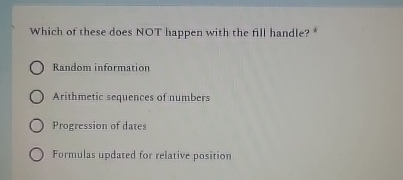 Which of these does NOT happen with the fill