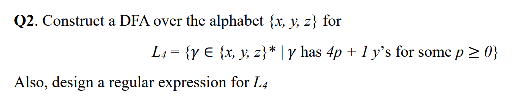 Q 2 . Construct a DFA over the alphabet { x , y ,