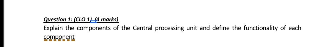 Question 1 : ( CLO 1 ) _ 4 marks ) Explain the