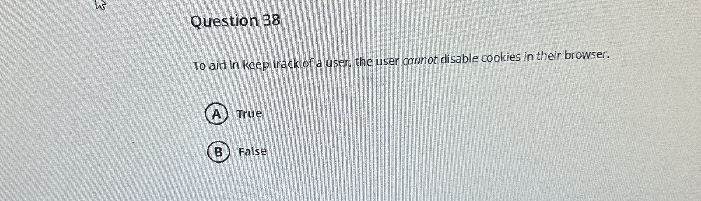 Question 3 8 To aid in keep track of a user, the