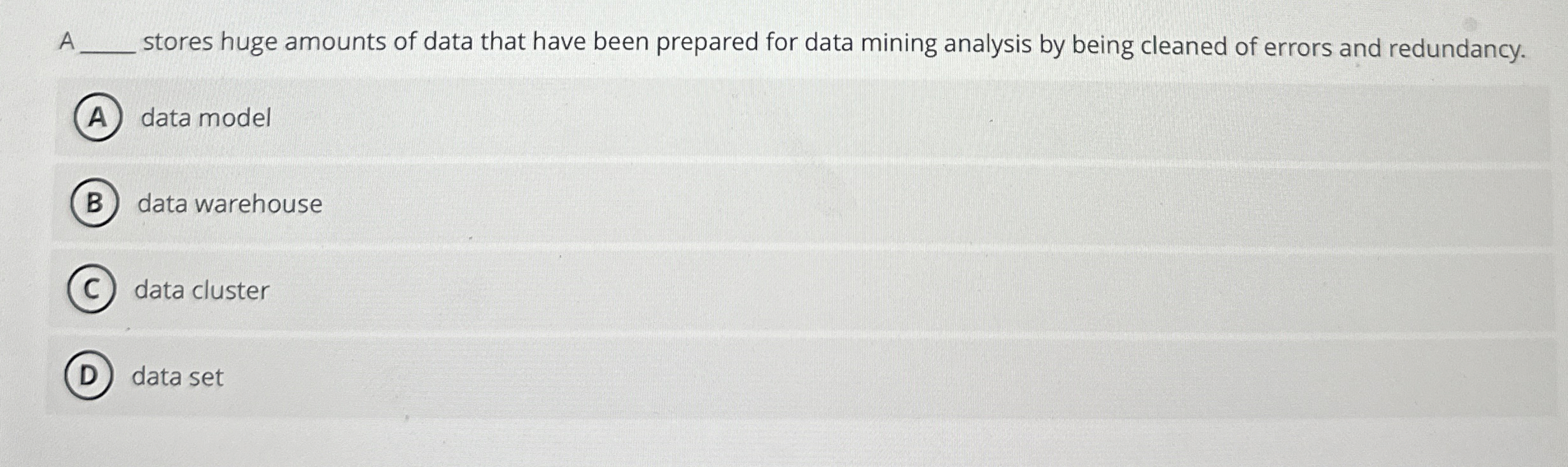 A stores huge amounts of data that have been