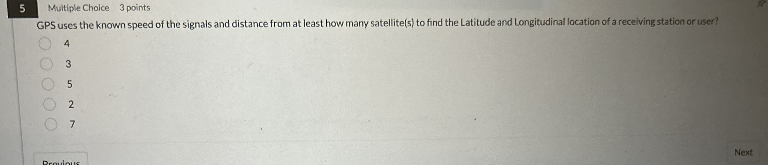5 Multiple Choice 3 points GPS uses the known