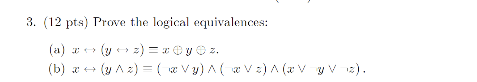  Solve this image(12 pts) Prove the logical equivalences: (a) xharr(yharrz)-=xo+yo+z. (b)