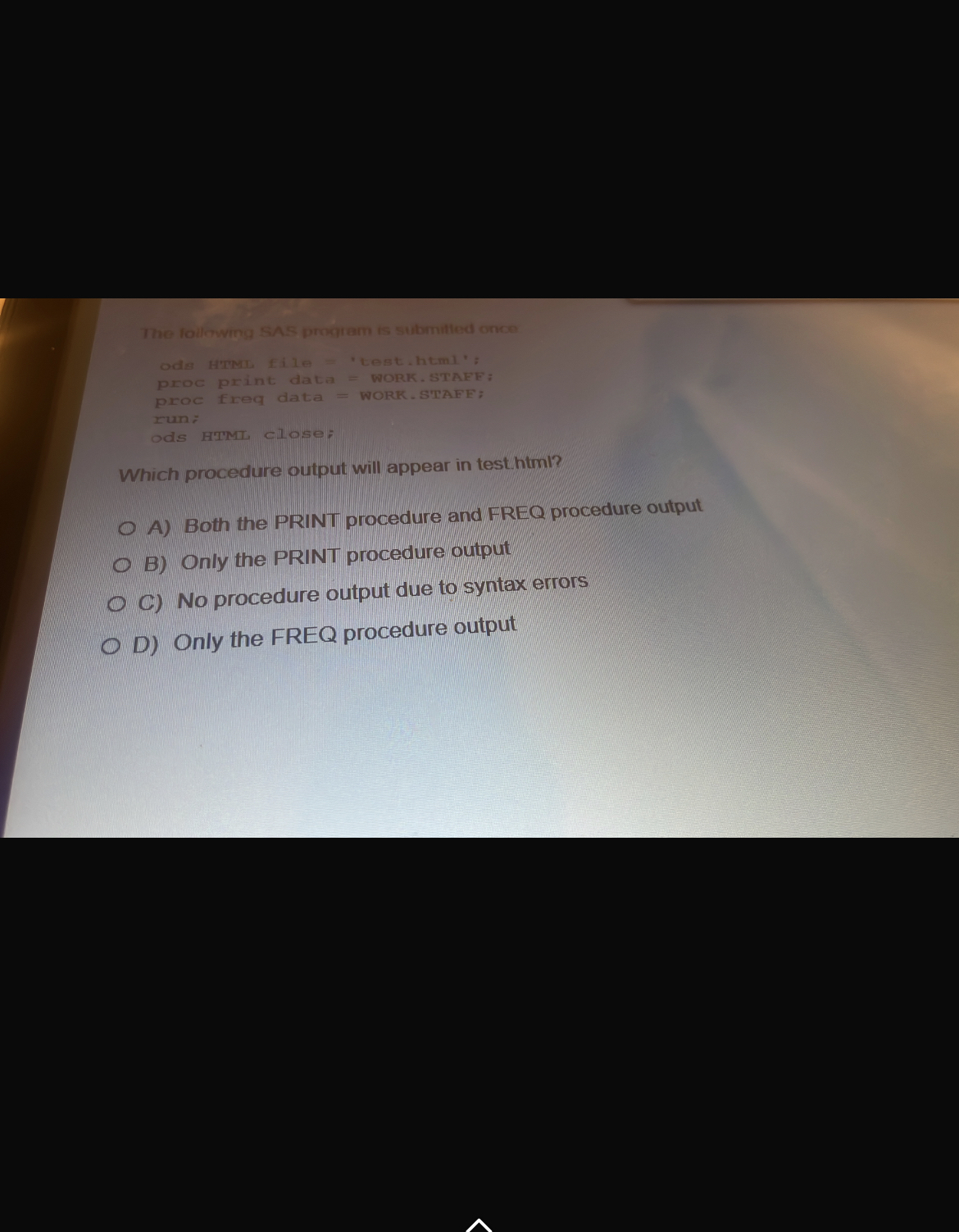 The following SAS program is submitied onoe proc