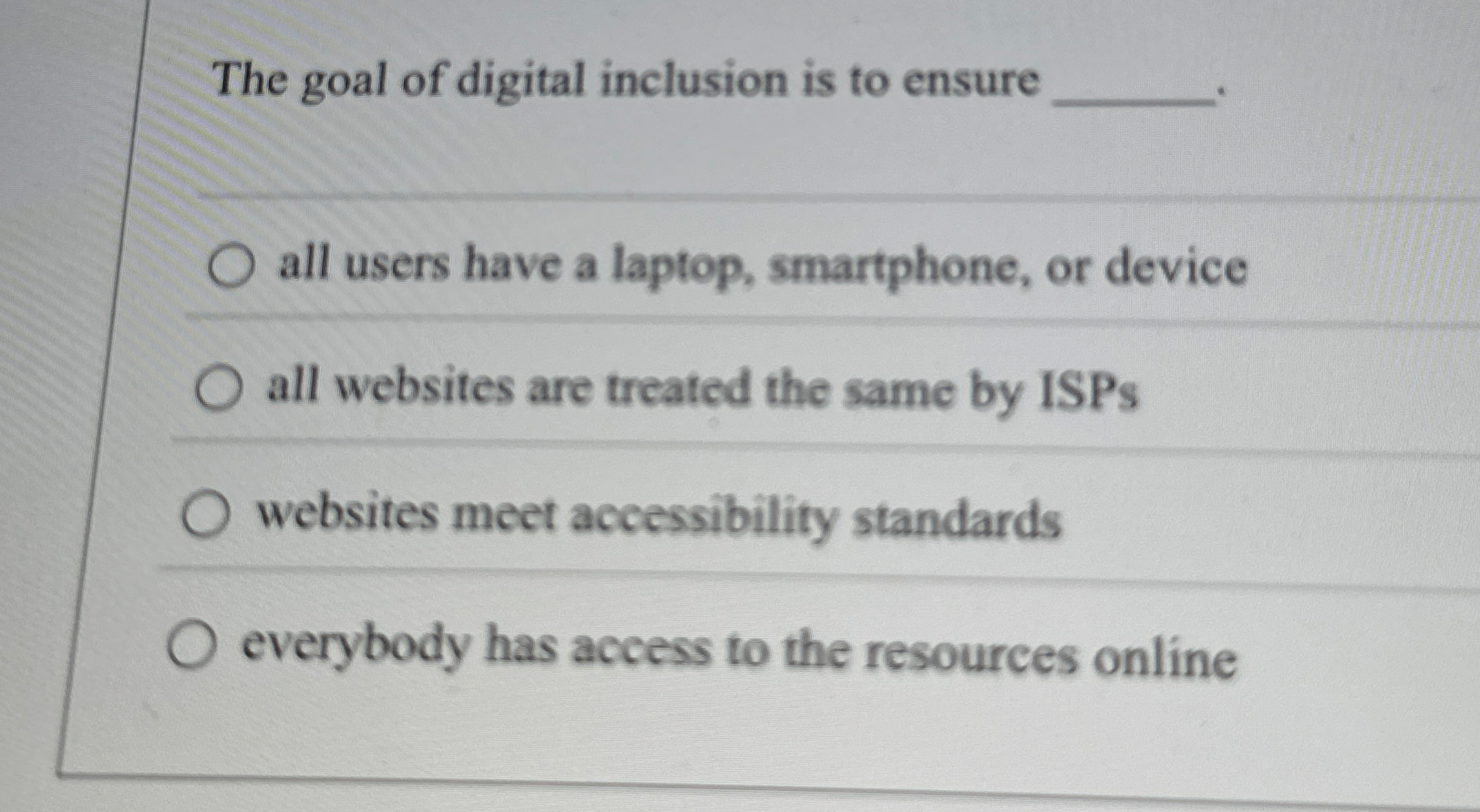 The goal of digital inclusion is to ensure all