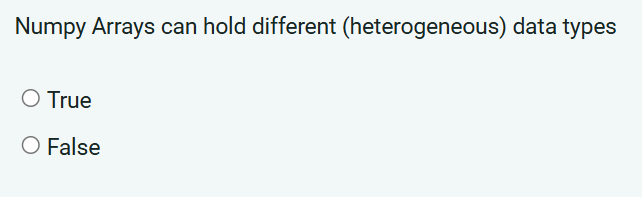 Numpy Arrays can hold different ( heterogeneous )