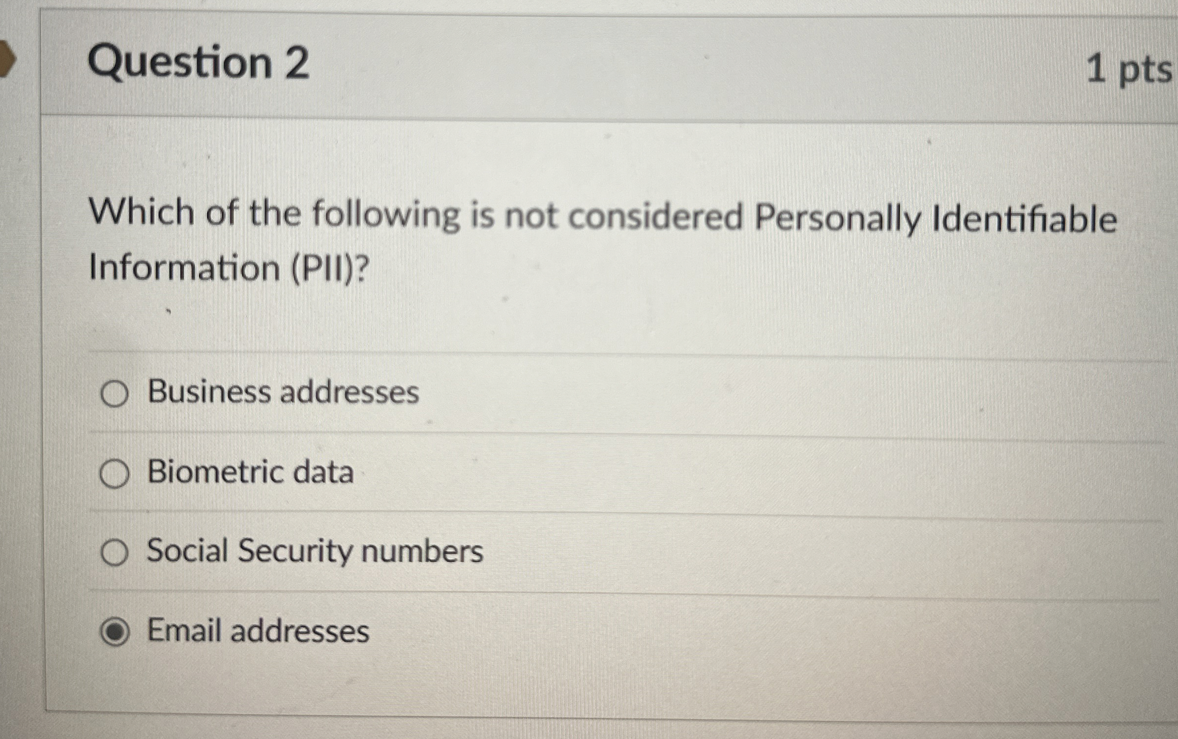 Question 2 1 pts Which of the following is not