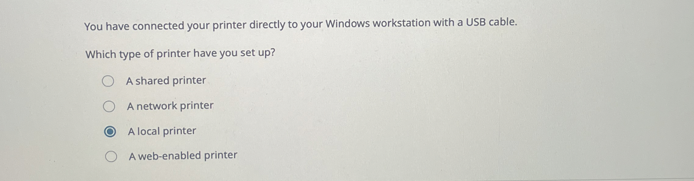 You have connected your printer directly to your