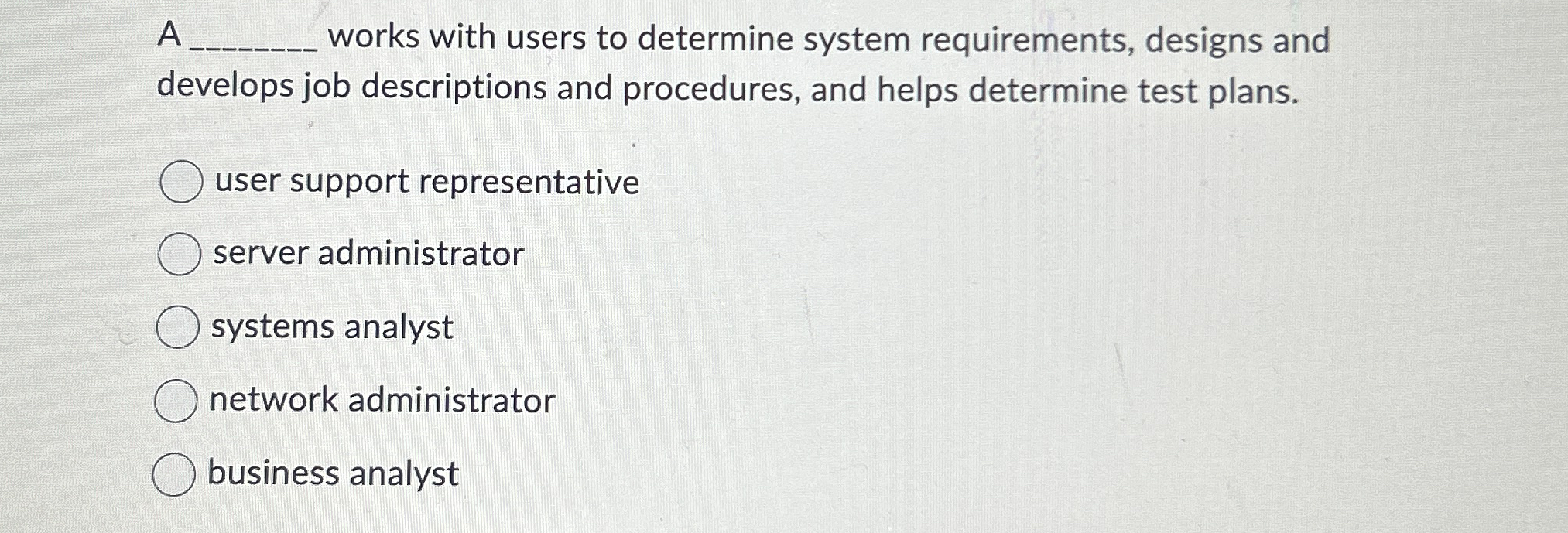 A works with users to determine system