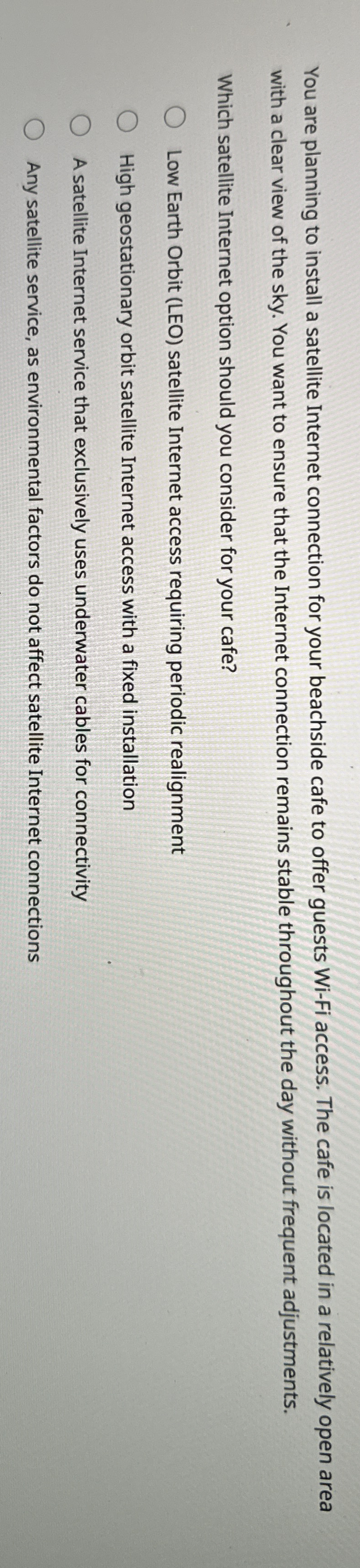 You are planning to install a satellite Internet