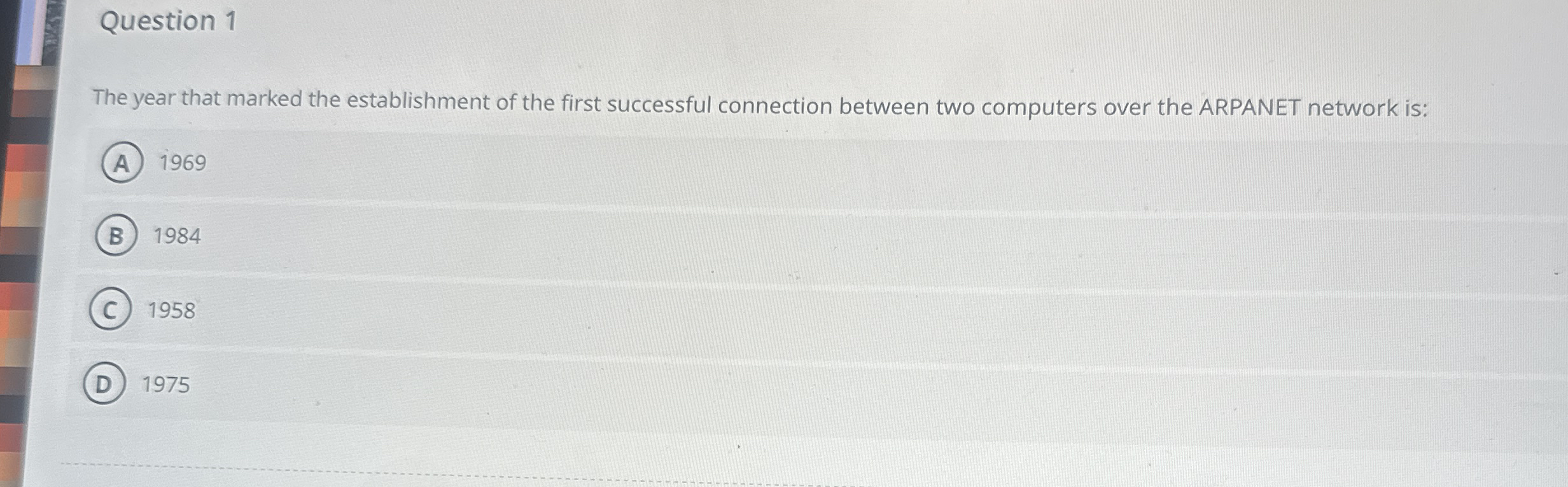 Question 1 The year that marked the establishment