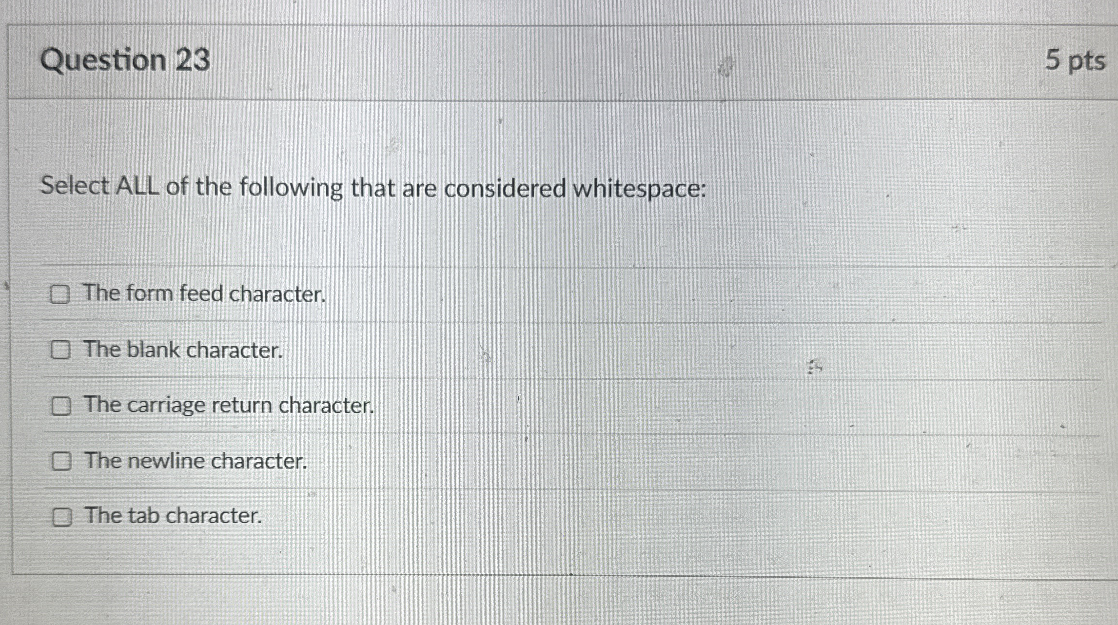 Question 2 3 5 pts Select ALL of the following