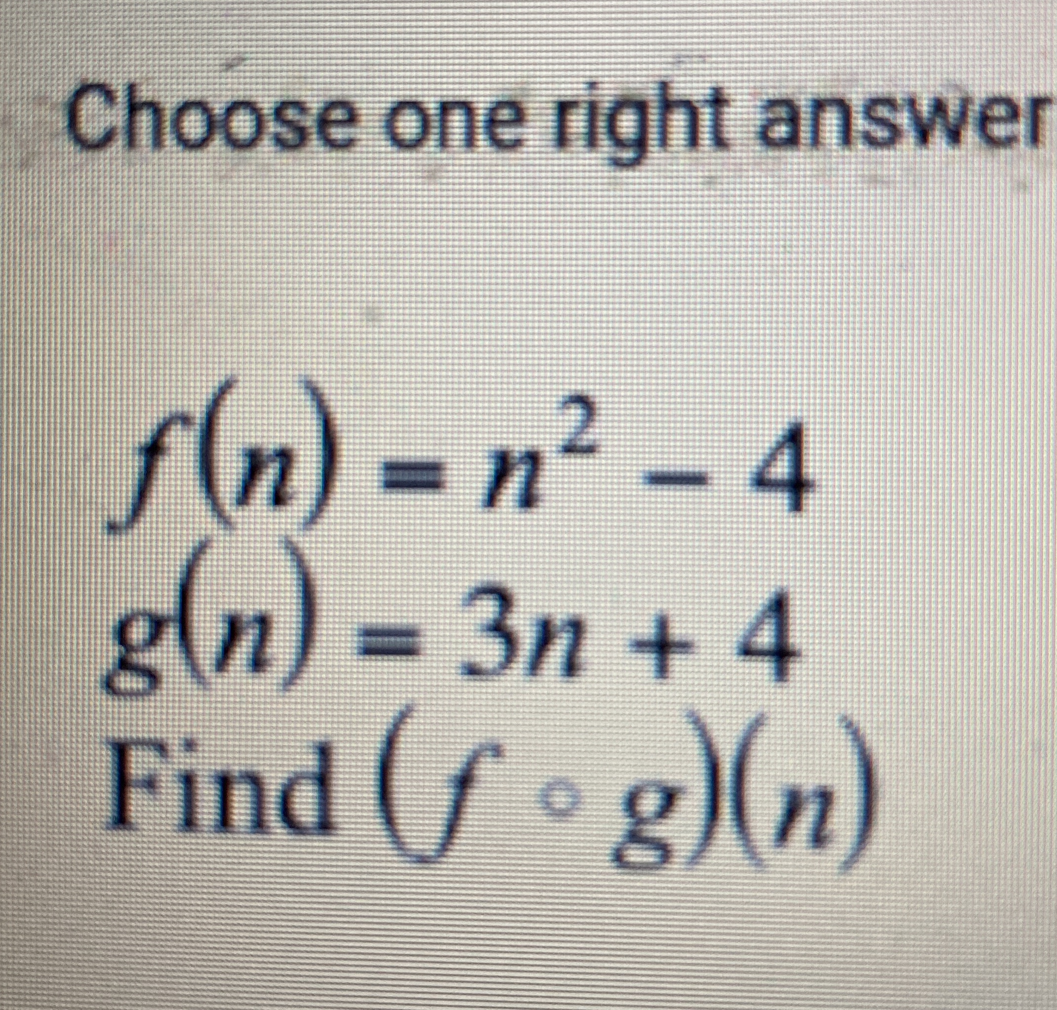 Choose one right answer f ( n ) = n 2 - 4 g ( n )