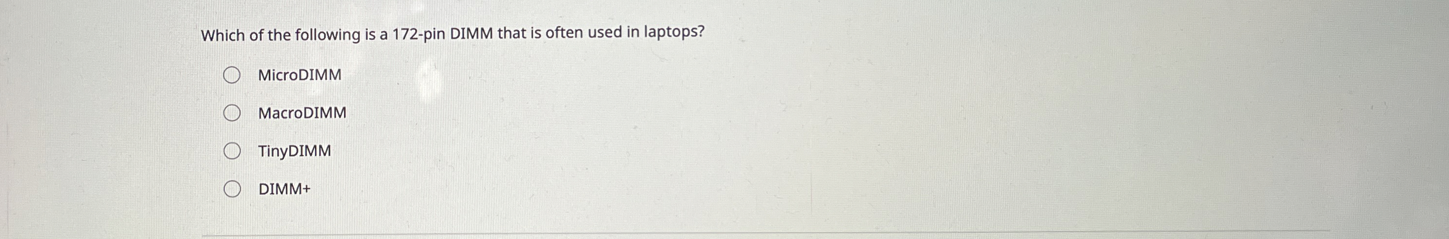Which of the following is a 1 7 2 - pin DIMM that