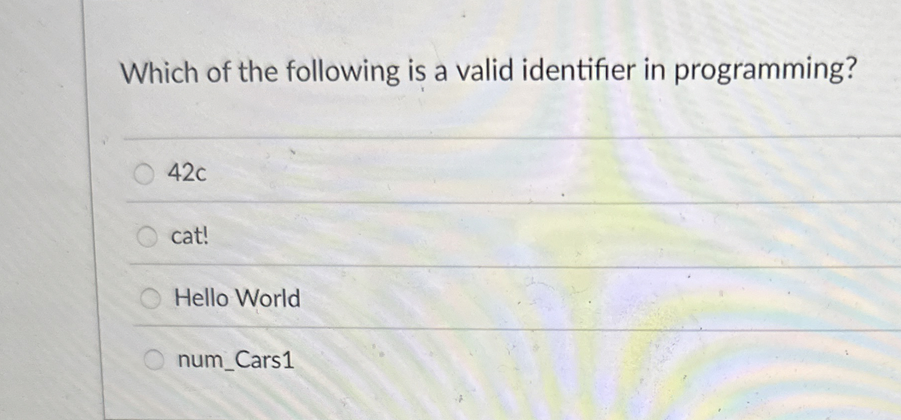 Which of the following is a valid identifier in