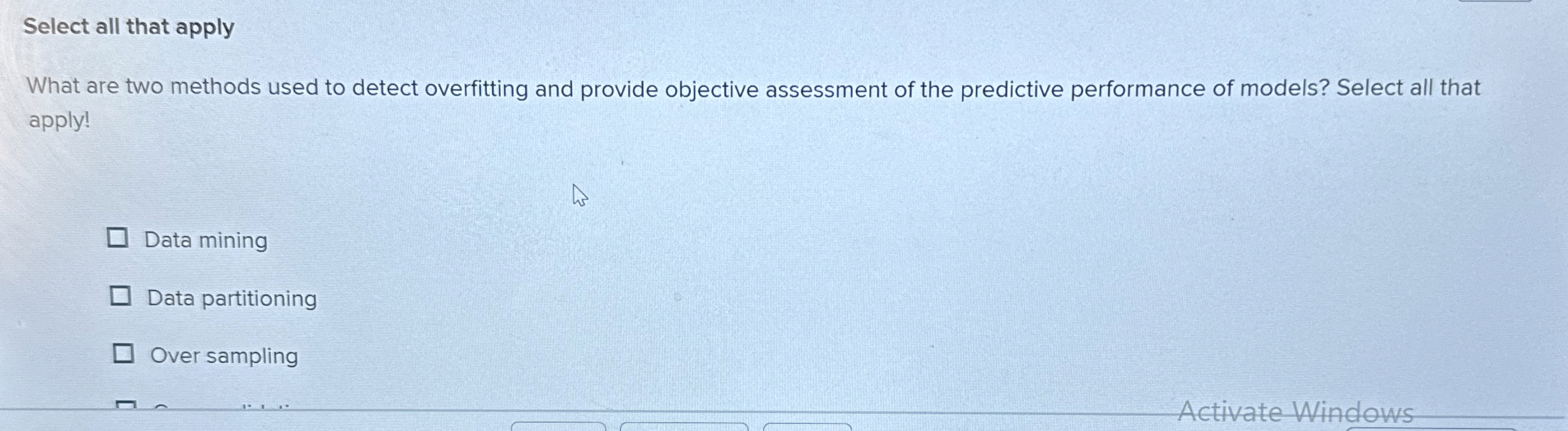 Select all that apply What are two methods used