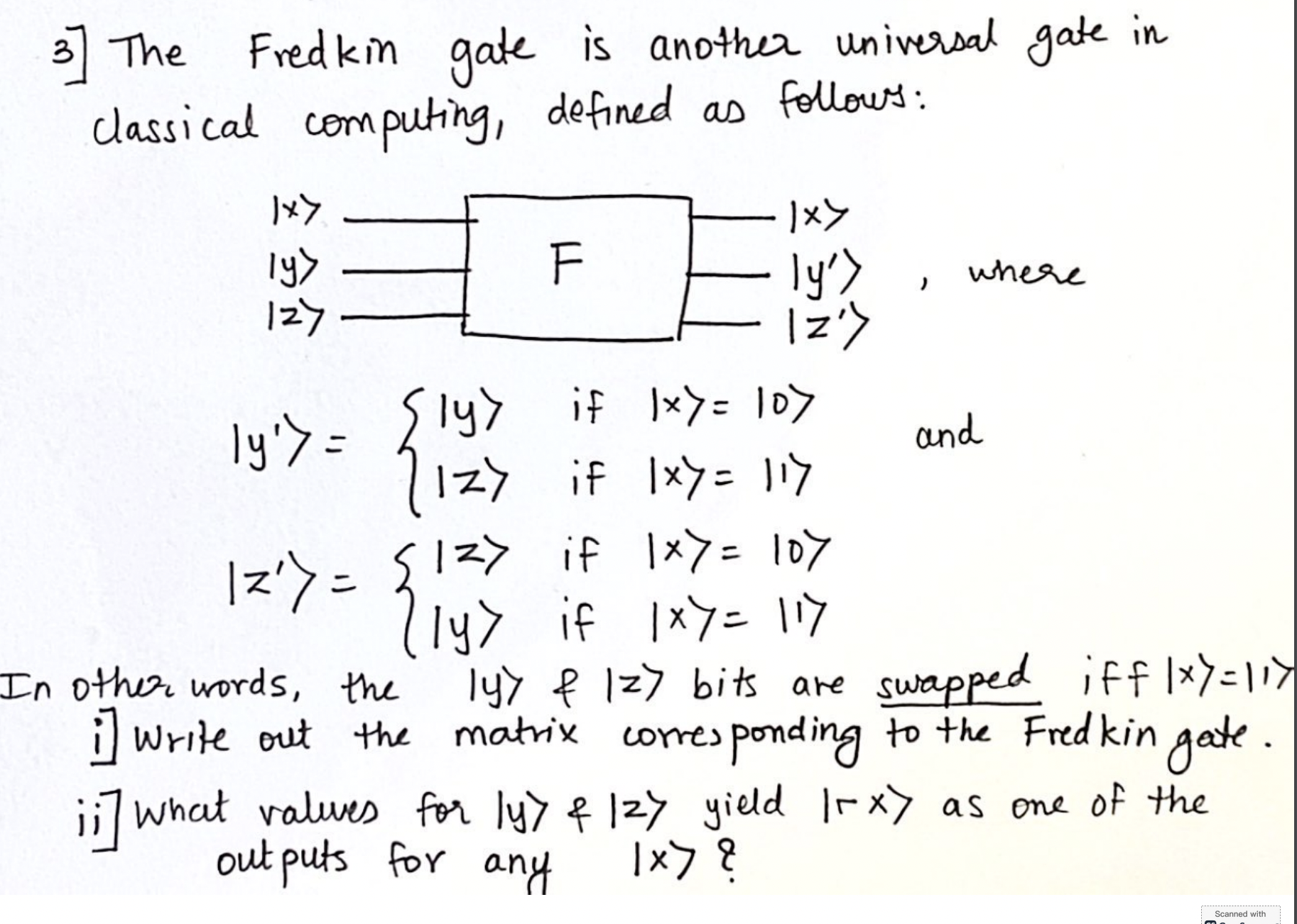 3 ] The Fredkin gate is another universal gate in