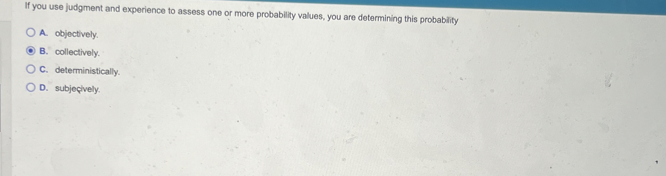 If you use judgment and experience to assess one
