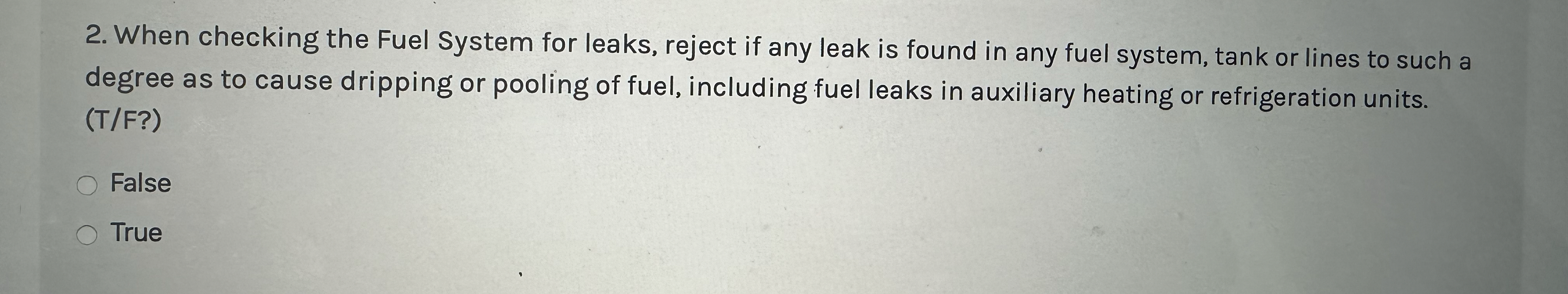 When checking the Fuel System for leaks, reject