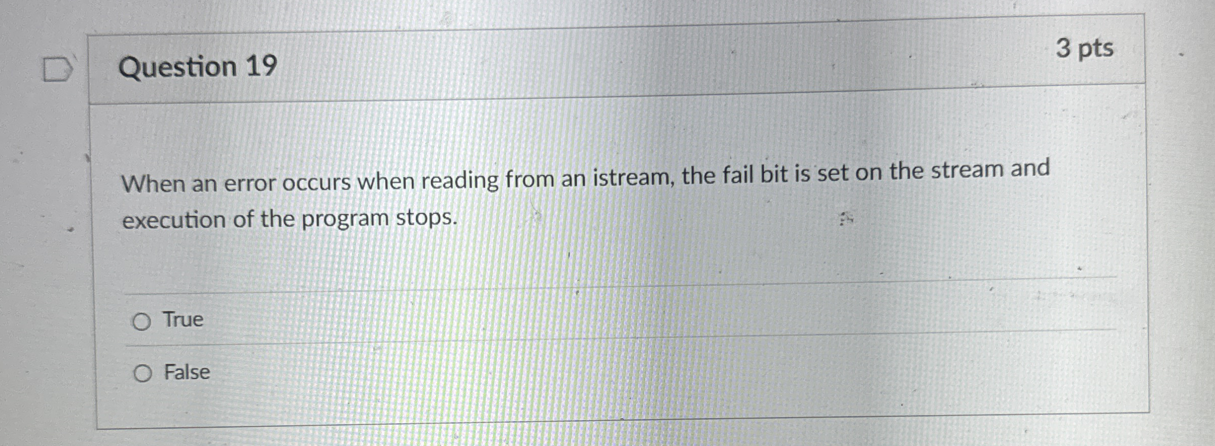 Question 1 9 3 pts When an error occurs when