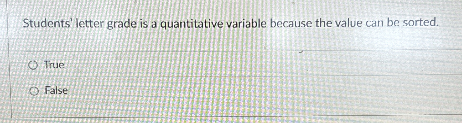 Students' letter grade is a quantitative variable